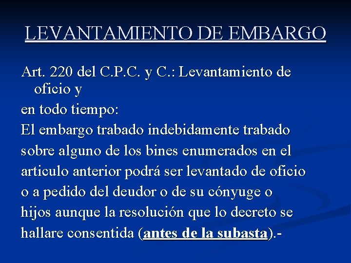 LEVANTAMIENTO DE EMBARGO Art. 220 del C. P. C. y C. : Levantamiento de