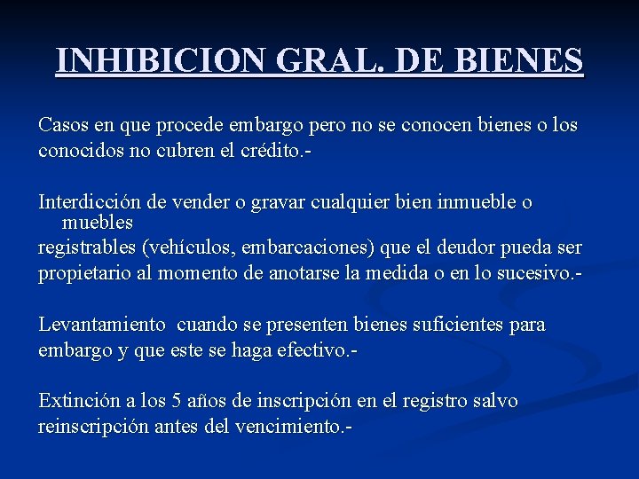 INHIBICION GRAL. DE BIENES Casos en que procede embargo pero no se conocen bienes