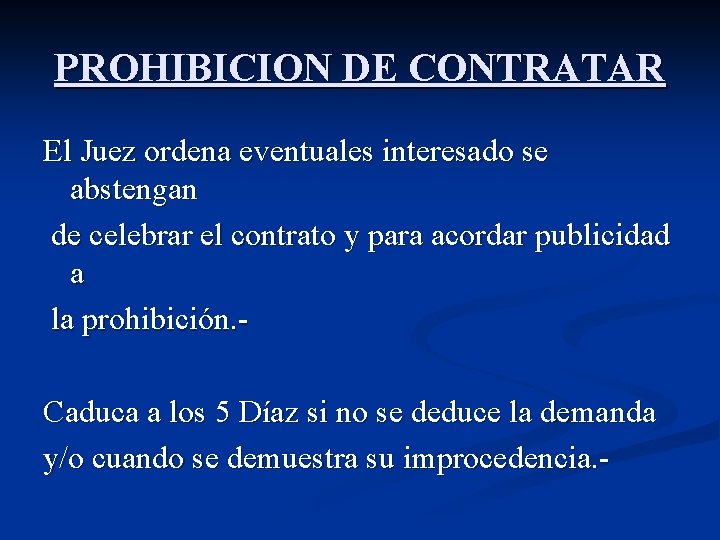 PROHIBICION DE CONTRATAR El Juez ordena eventuales interesado se abstengan de celebrar el contrato