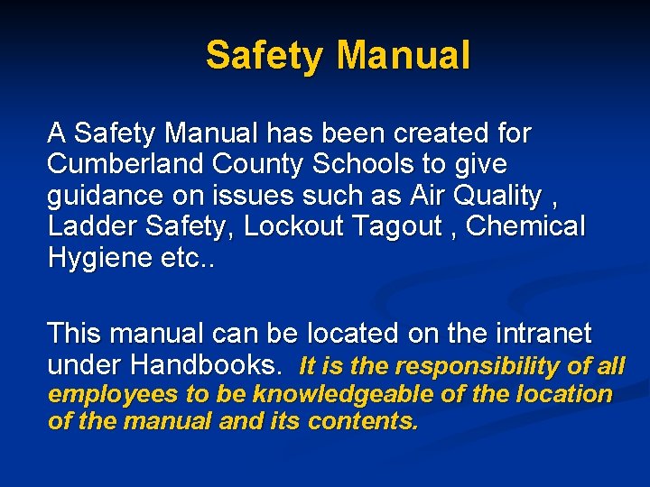 Safety Manual A Safety Manual has been created for Cumberland County Schools to give