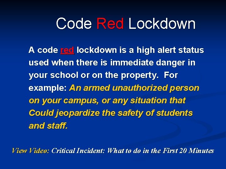 Code Red Lockdown A code red lockdown is a high alert status used when
