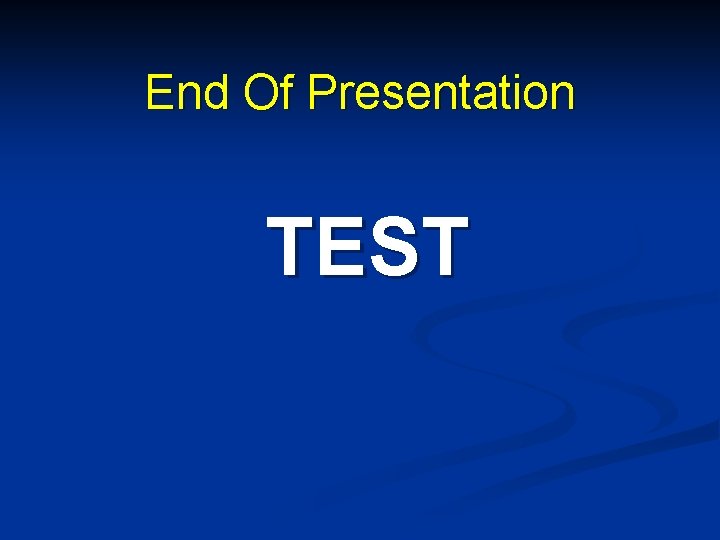 End Of Presentation TEST 