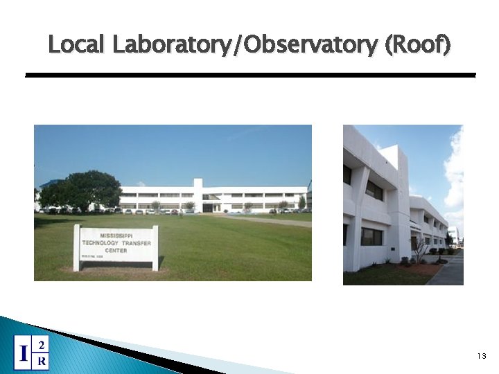 Local Laboratory/Observatory (Roof) 13 