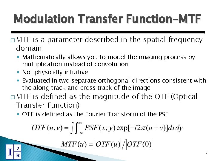 Modulation Transfer Function-MTF � MTF is a parameter described in the spatial frequency domain