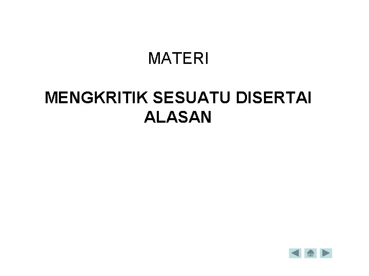 MATERI MENGKRITIK SESUATU DISERTAI ALASAN 