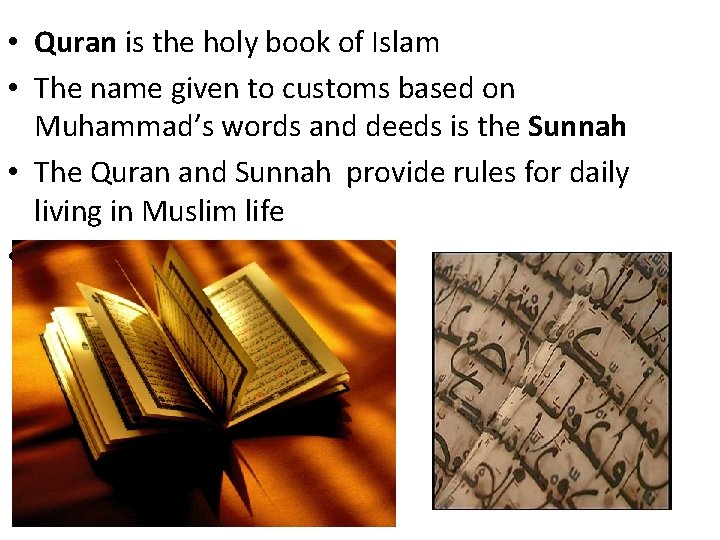  • Quran is the holy book of Islam • The name given to