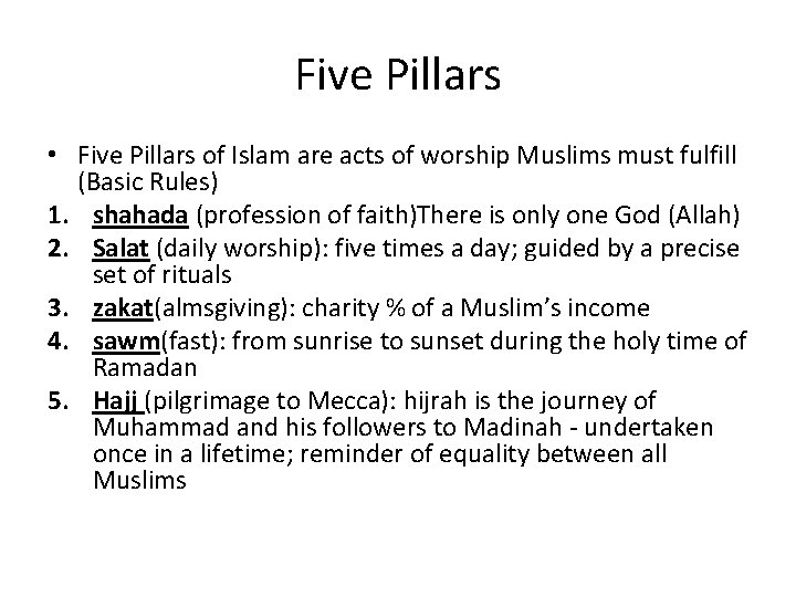 Five Pillars • Five Pillars of Islam are acts of worship Muslims must fulfill