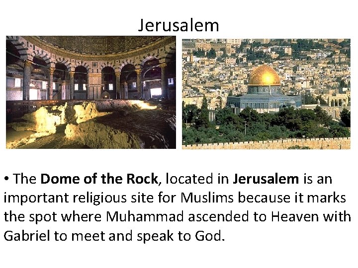 Jerusalem • The Dome of the Rock, located in Jerusalem is an important religious