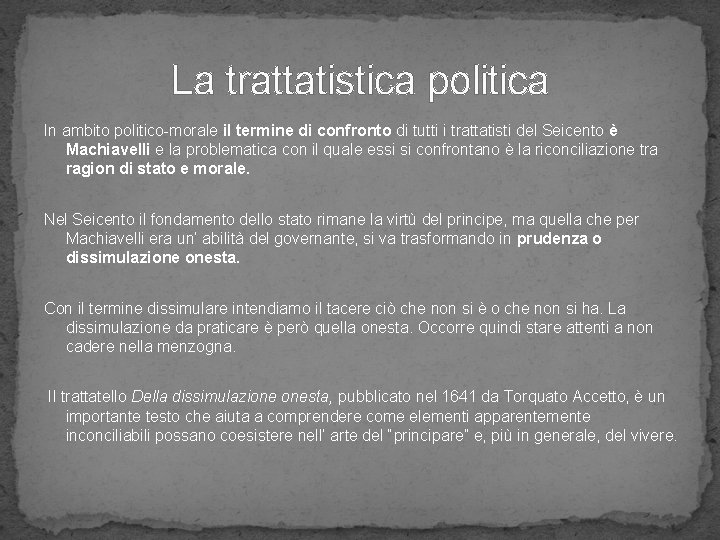 La trattatistica politica In ambito politico-morale il termine di confronto di tutti i trattatisti