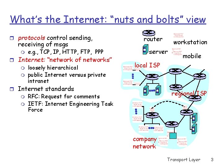 What’s the Internet: “nuts and bolts” view r protocols control sending, receiving of msgs