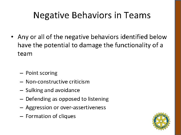 Negative Behaviors in Teams • Any or all of the negative behaviors identified below