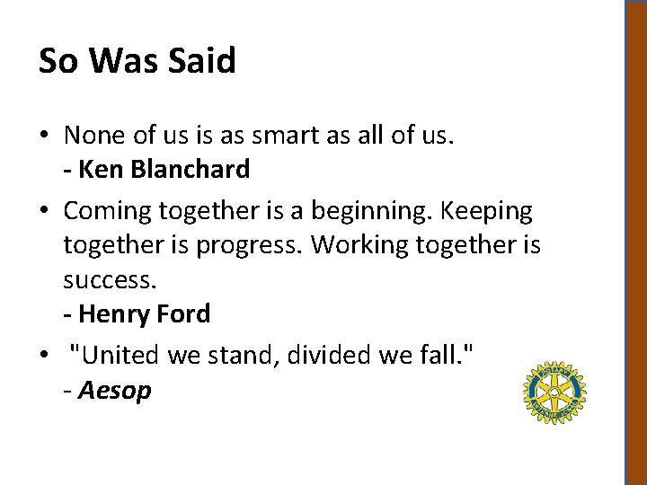 So Was Said • None of us is as smart as all of us.