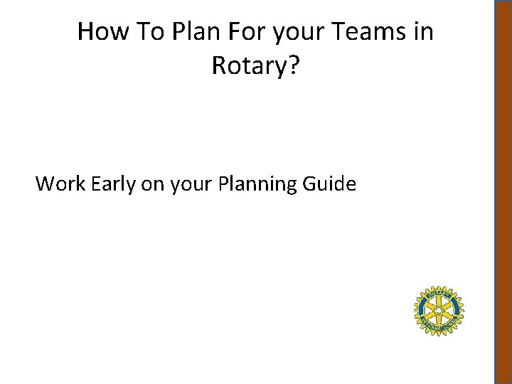 How To Plan For your Teams in Rotary? Work Early on your Planning Guide