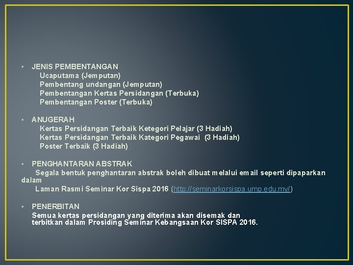  • JENIS PEMBENTANGAN Ucaputama (Jemputan) Pembentang undangan (Jemputan) Pembentangan Kertas Persidangan (Terbuka) Pembentangan