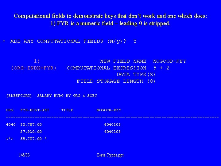 Computational fields to demonstrate keys that don’t work and one which does: 1) FYR