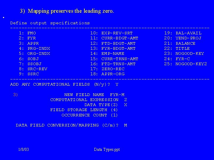 3) Mapping preserves the leading zero. • Define output specifications ----------------------------------- 1: FMO 10: