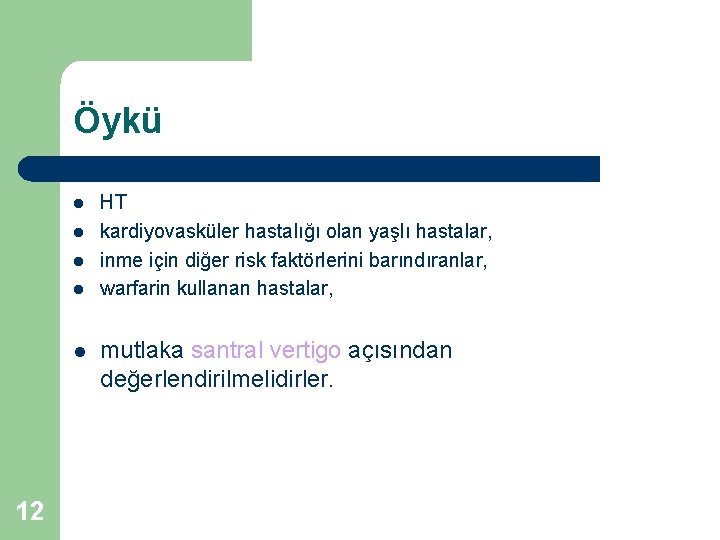 Öykü l l l 12 HT kardiyovasküler hastalığı olan yaşlı hastalar, inme için diğer