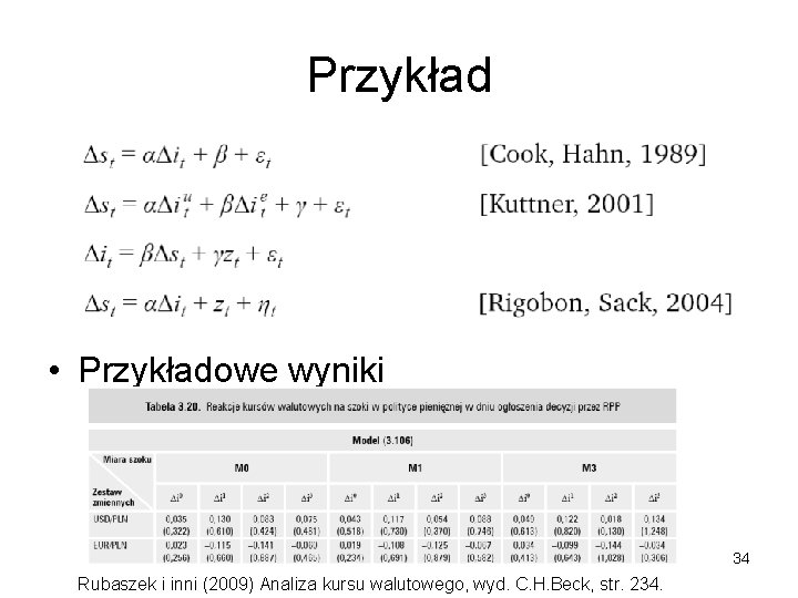 Przykład • Przykładowe wyniki 34 Rubaszek i inni (2009) Analiza kursu walutowego, wyd. C.