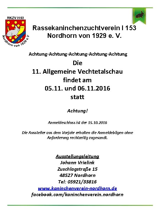 Rassekaninchenzuchtverein I 153 Nordhorn von 1929 e. V. Achtung-Achtung-Achtung Die 11. Allgemeine Vechtetalschau findet