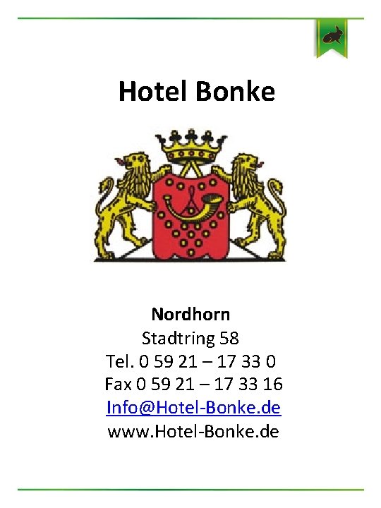 Hotel Bonke Nordhorn Stadtring 58 Tel. 0 59 21 – 17 33 0 Fax