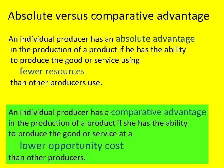 Absolute versus comparative advantage An individual producer has an absolute advantage in the production