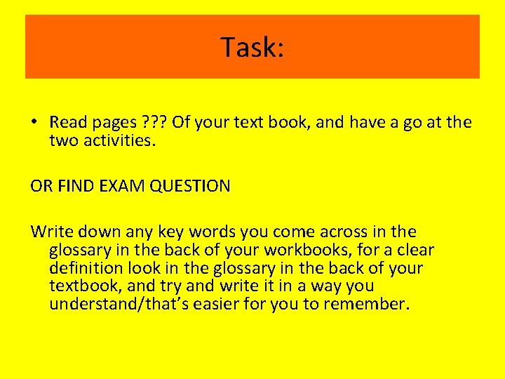 Task: • Read pages ? ? ? Of your text book, and have a