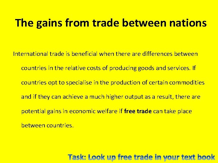 The gains from trade between nations International trade is beneficial when there are differences
