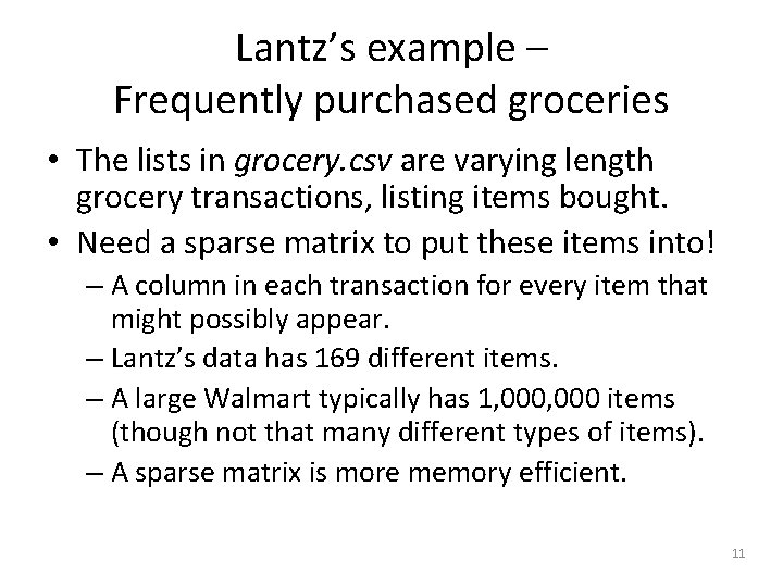 Lantz’s example – Frequently purchased groceries • The lists in grocery. csv are varying