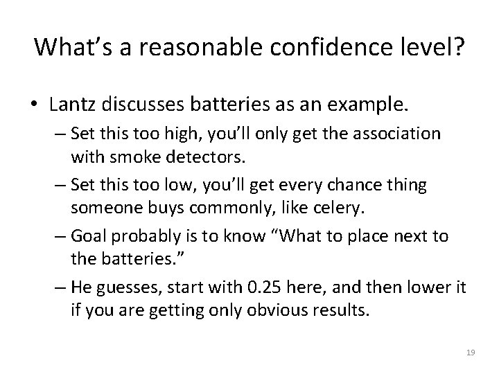 What’s a reasonable confidence level? • Lantz discusses batteries as an example. – Set