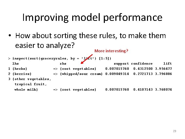 Improving model performance • How about sorting these rules, to make them easier to