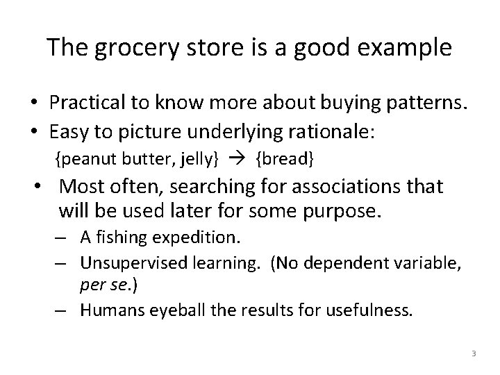 The grocery store is a good example • Practical to know more about buying