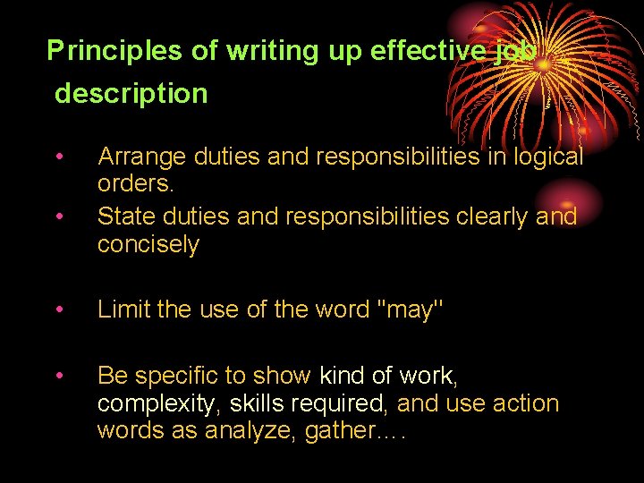 Principles of writing up effective job description • • Arrange duties and responsibilities in