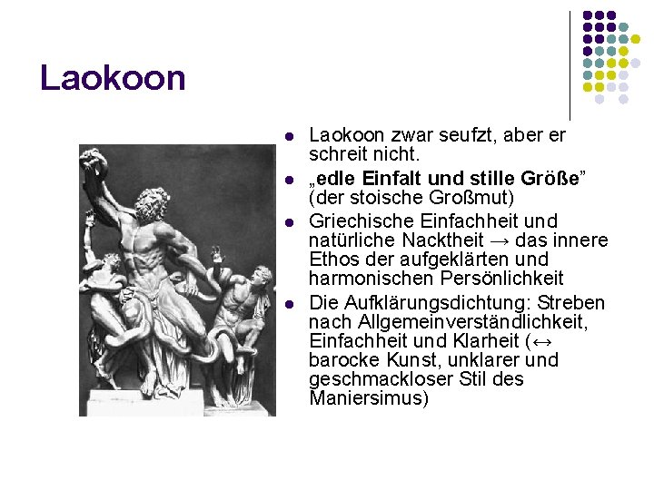 Laokoon l l Laokoon zwar seufzt, aber er schreit nicht. „edle Einfalt und stille