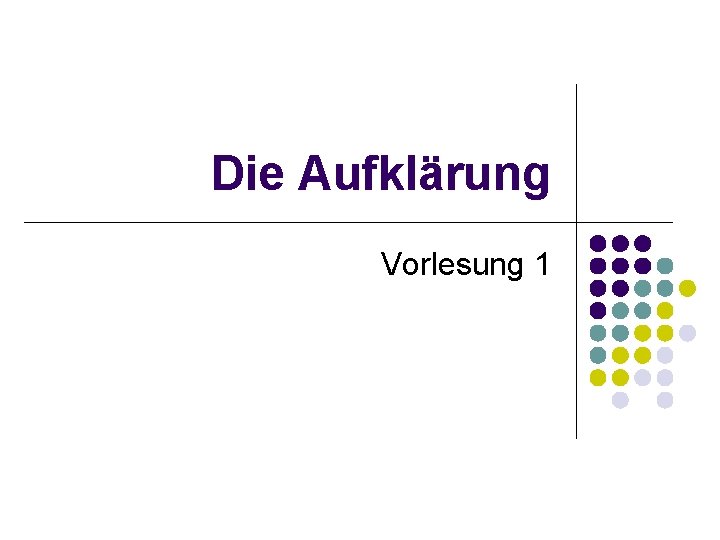 Die Aufklärung Vorlesung 1 