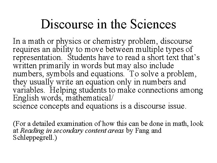 Discourse in the Sciences In a math or physics or chemistry problem, discourse requires