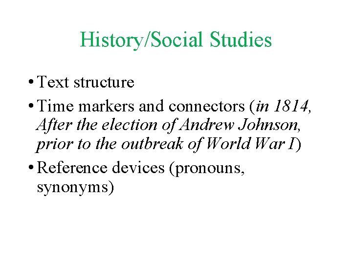 History/Social Studies • Text structure • Time markers and connectors (in 1814, After the