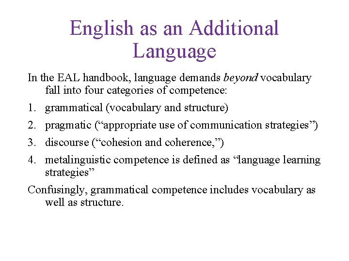 English as an Additional Language In the EAL handbook, language demands beyond vocabulary fall