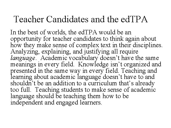 Teacher Candidates and the ed. TPA In the best of worlds, the ed. TPA