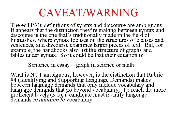 CAVEAT/WARNING The ed. TPA’s definitions of syntax and discourse are ambiguous. It appears that