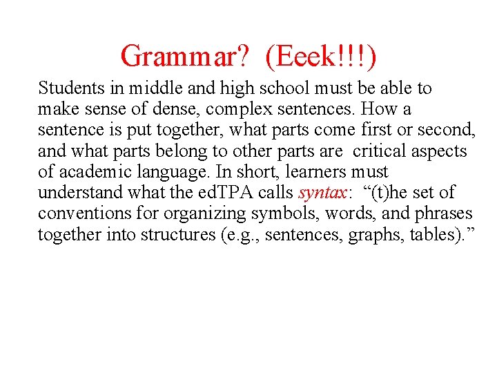 Grammar? (Eeek!!!) Students in middle and high school must be able to make sense