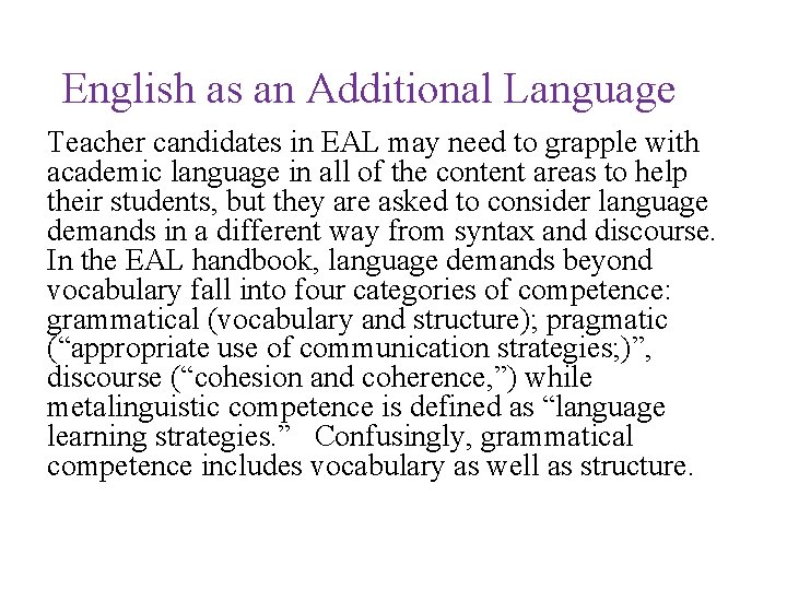 English as an Additional Language Teacher candidates in EAL may need to grapple with