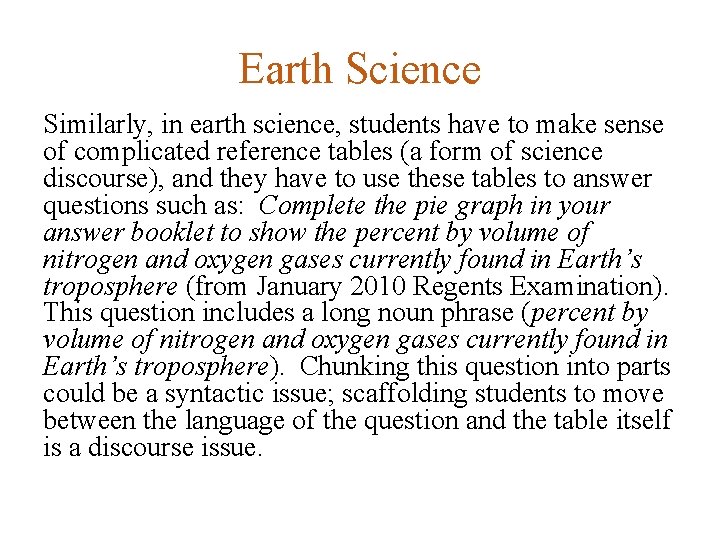 Earth Science Similarly, in earth science, students have to make sense of complicated reference