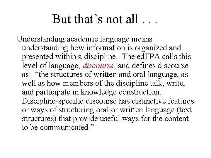 But that’s not all. . . Understanding academic language means understanding how information is