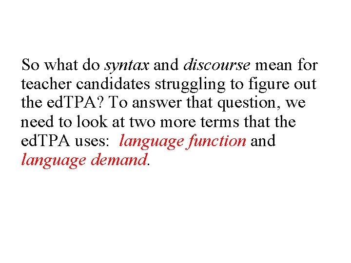 So what do syntax and discourse mean for teacher candidates struggling to figure out