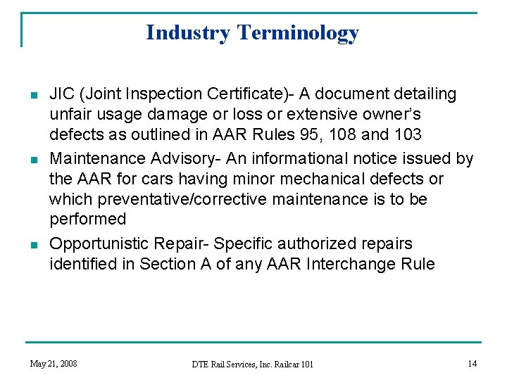 Industry Terminology n n n JIC (Joint Inspection Certificate)- A document detailing unfair usage