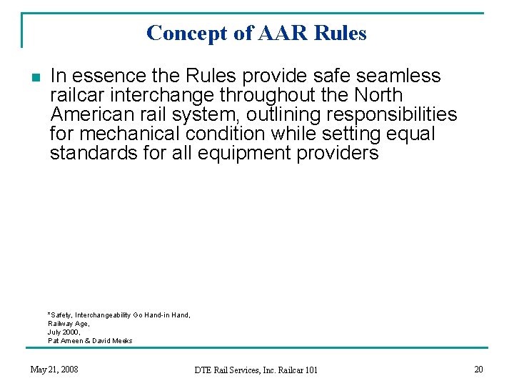 Concept of AAR Rules n In essence the Rules provide safe seamless railcar interchange