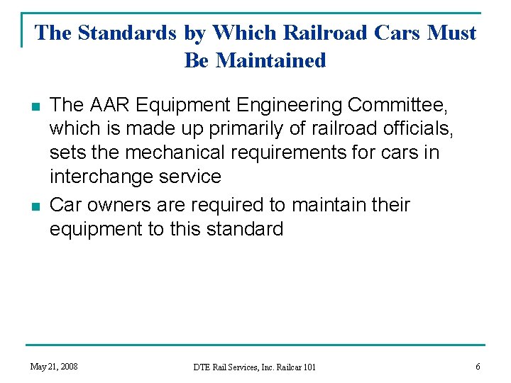 The Standards by Which Railroad Cars Must Be Maintained n n The AAR Equipment