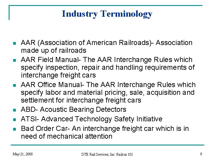 Industry Terminology n n n AAR (Association of American Railroads)- Association made up of