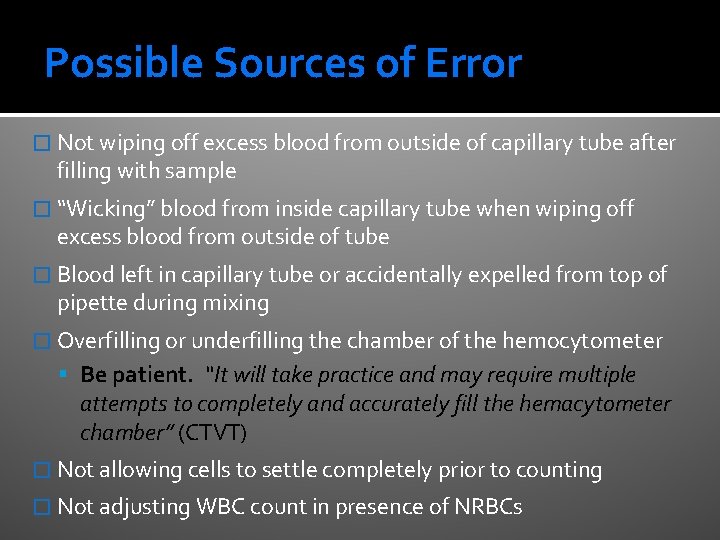 Possible Sources of Error � Not wiping off excess blood from outside of capillary