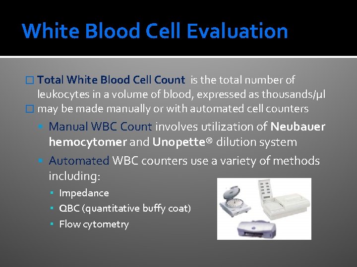 White Blood Cell Evaluation � Total White Blood Cell Count is the total number